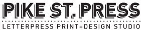 Pike Street Press Letterpress Print + Design Studio
