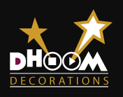 Dhoom Decorations