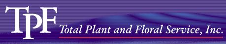 Total Plant and Floral Service, Inc.