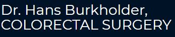 Dr. Hans Burkholder, ​COLORECTAL SURGERY