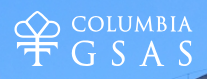 Graduate School of Arts and Sciences Columbia University